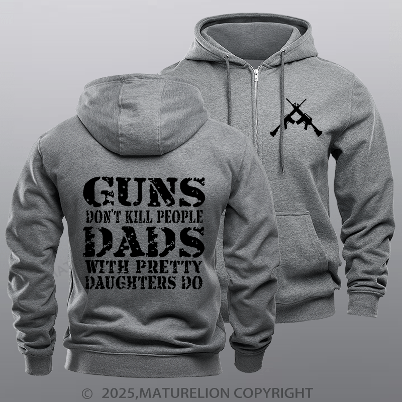 Maturelion Men's Hoodie Guns Don't Kill People Dads With Pretty Daughters Do Funny Dad Zipper Hoodie