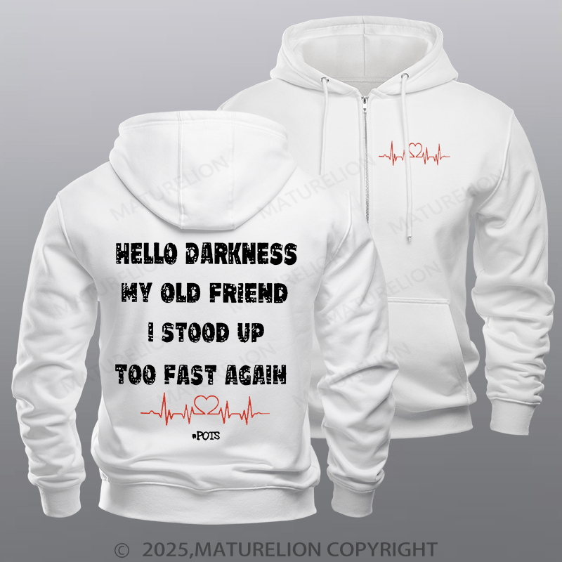 Maturelion Men's Hoodie Hello Darkness My Old Friend I Stood Up Too Fast Again Zipper Hoodie