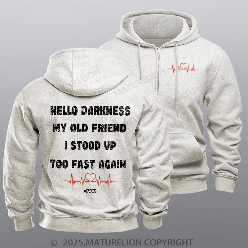 Maturelion Men's Hoodie Hello Darkness My Old Friend I Stood Up Too Fast Again Zipper Hoodie