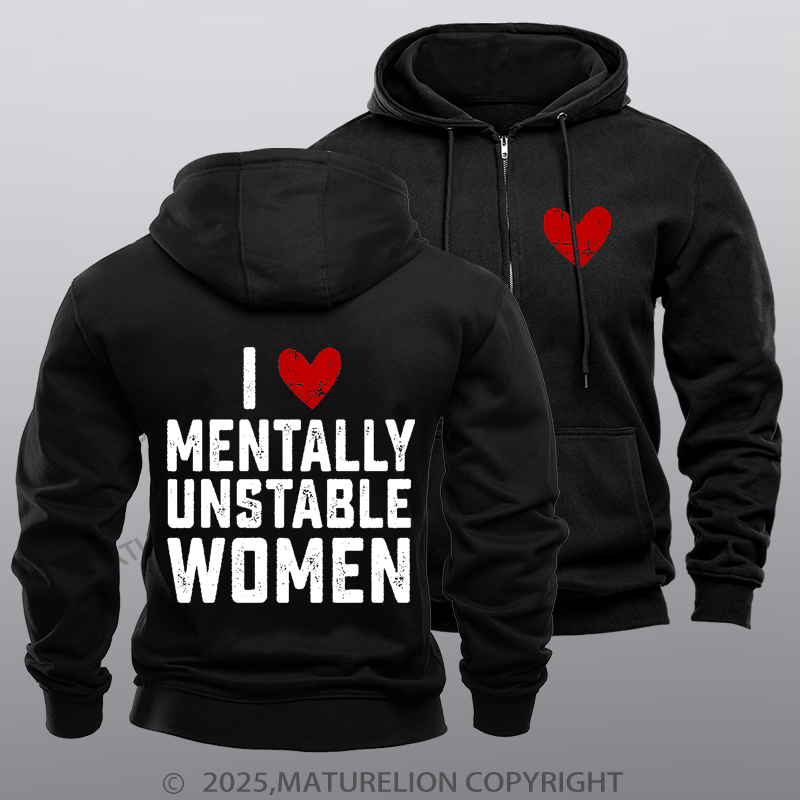 Maturelion Men's Hoodie I Love Mentally Unstable Women wife Zipper Hoodie
