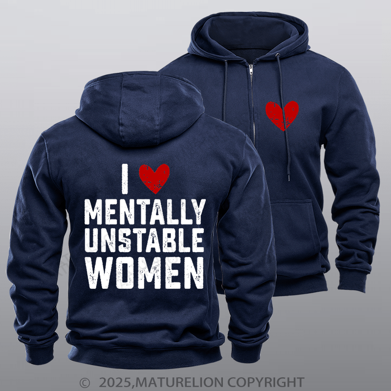 Maturelion Men's Hoodie I Love Mentally Unstable Women wife Zipper Hoodie
