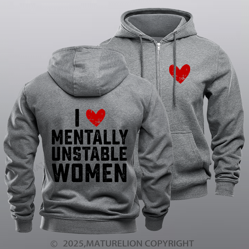 Maturelion Men's Hoodie I Love Mentally Unstable Women wife Zipper Hoodie