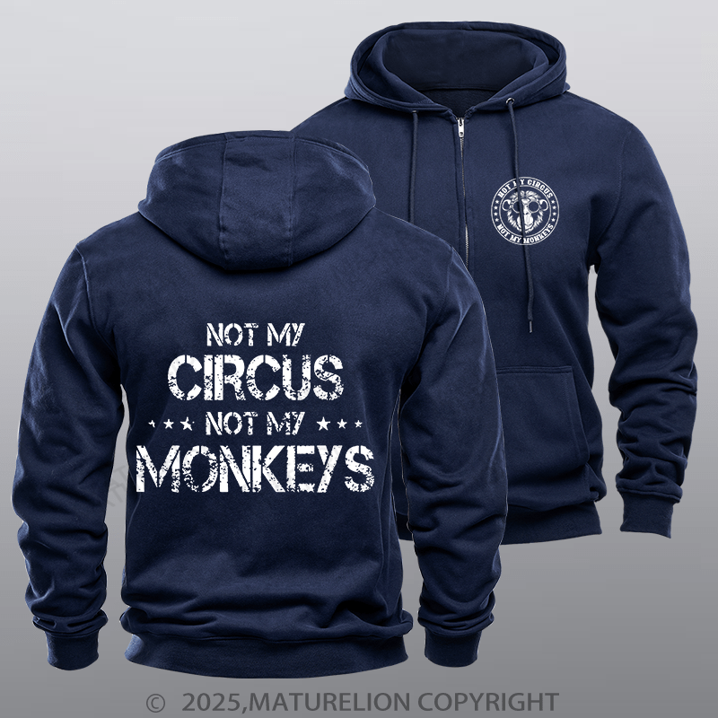 Maturelion Men's Hoodie Not My Circus Not My Monkeys Zipper Hoodie