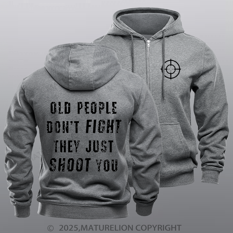 Maturelion Men's Hoodie Old People Don't Fight They Just Shoot You Zipper Hoodie