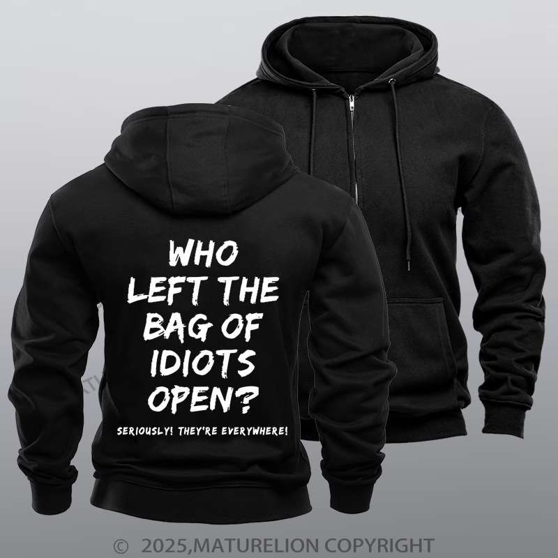 Maturelion Men's Hoodie Who Left The Bag Of Idiots Open Zipper Hoodie