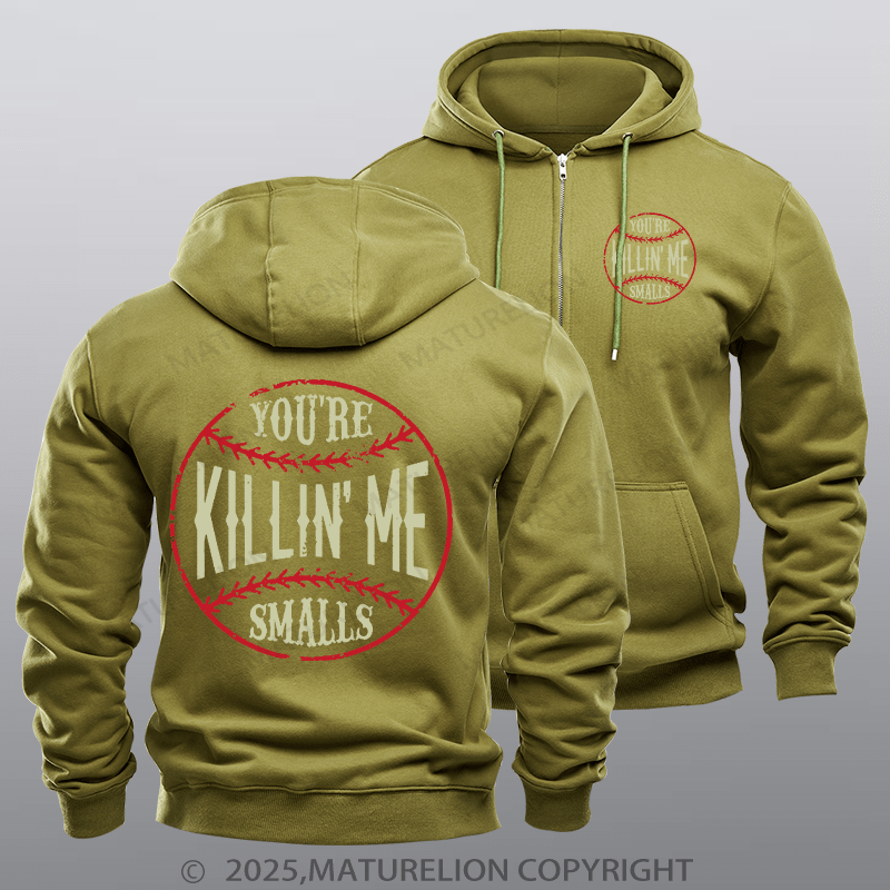 Maturelion Men's Hoodie You're Killin Me Smalls Zipper Hoodie