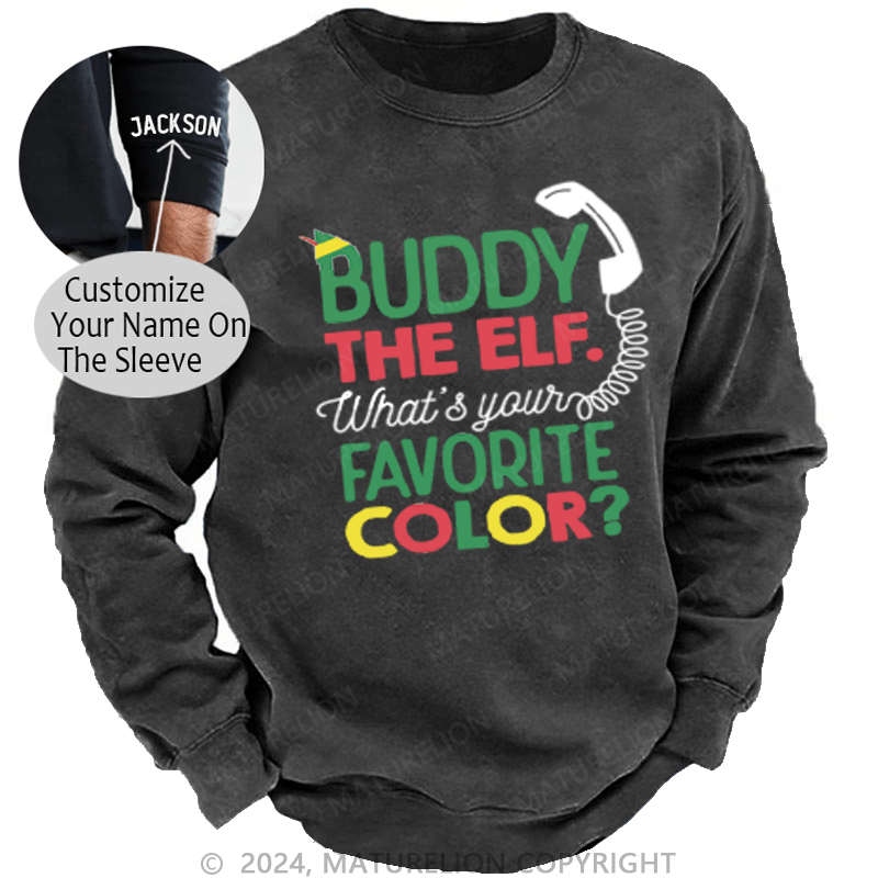 Maturelion Christmas Sweatshirt Buddy the Elf, What's Your Favorite Color DTG Printing Washed sweatshirt