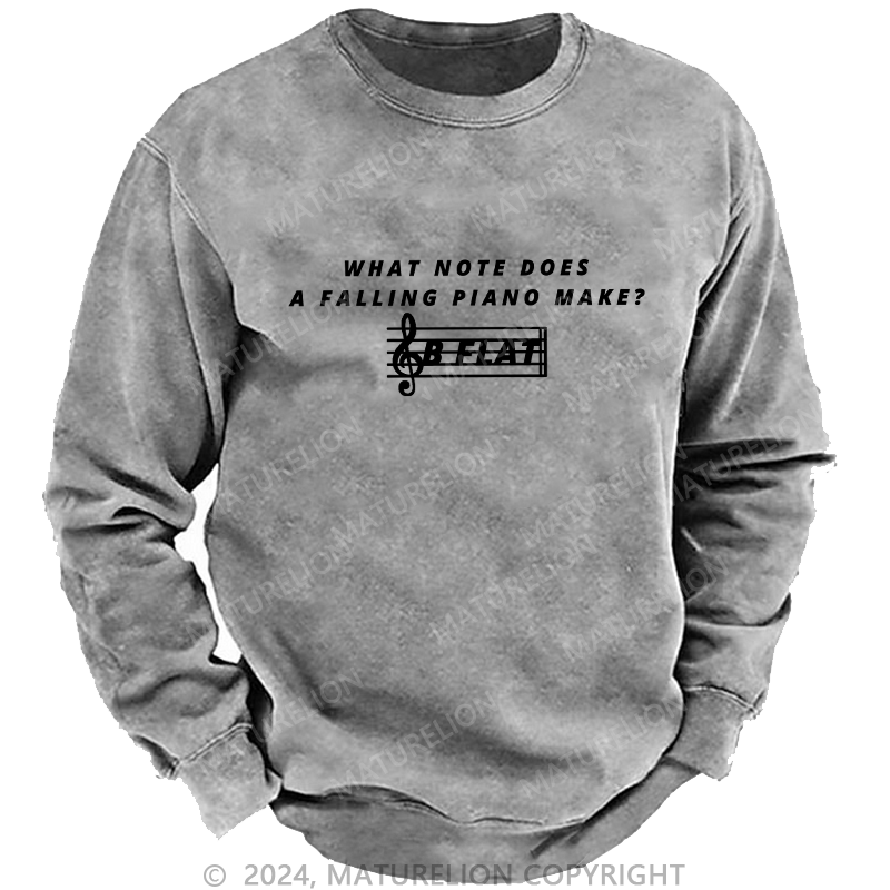 Maturelion Men's Sweatshirt What Note Does A Falling Piano Make Custom Washed Sweatshirt