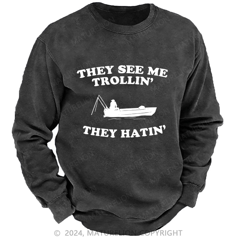 Maturelion Men's Sweatshirt They See Me Trollin' Custom Washed Sweatshirt
