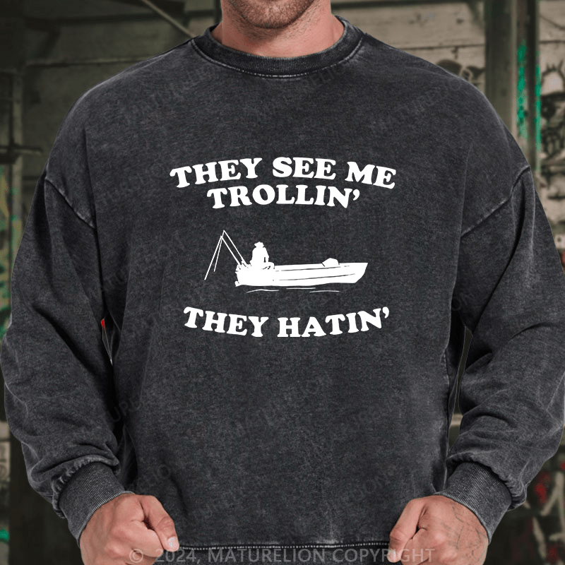 Maturelion Men's Sweatshirt They See Me Trollin' Custom Washed Sweatshirt
