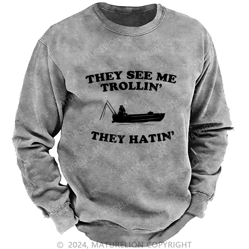 Maturelion Men's Sweatshirt They See Me Trollin' Custom Washed Sweatshirt