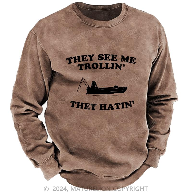 Maturelion Men's Sweatshirt They See Me Trollin' Custom Washed Sweatshirt