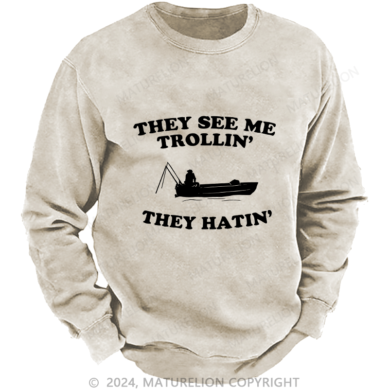 Maturelion Men's Sweatshirt They See Me Trollin' Custom Washed Sweatshirt