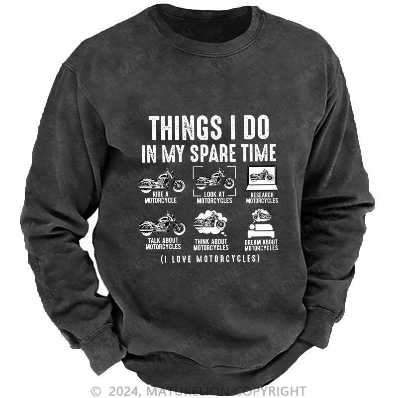 Maturelion Men's Sweatshirt Things I Do In My Spare Time Custom Washed Sweatshirt