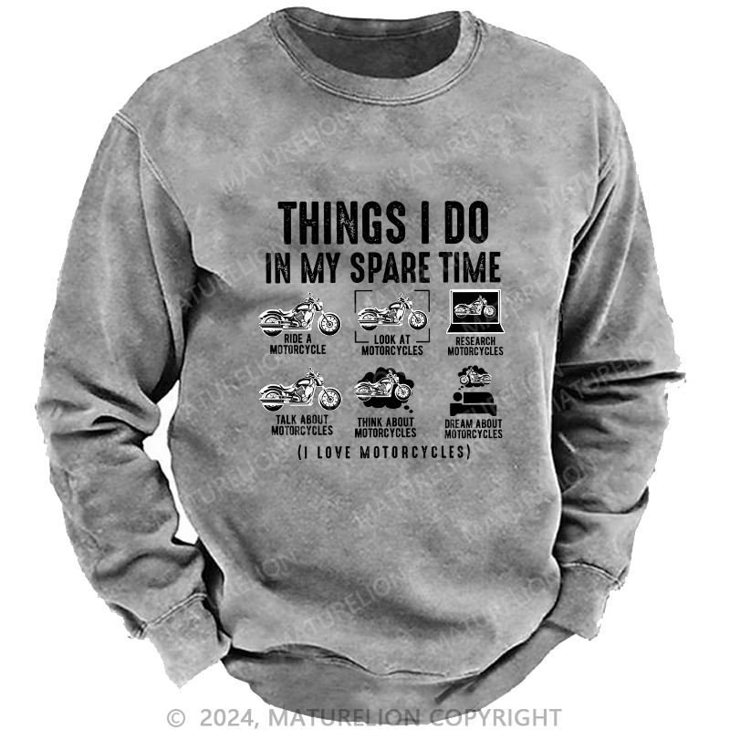 Maturelion Men's Sweatshirt Things I Do In My Spare Time Custom Washed Sweatshirt
