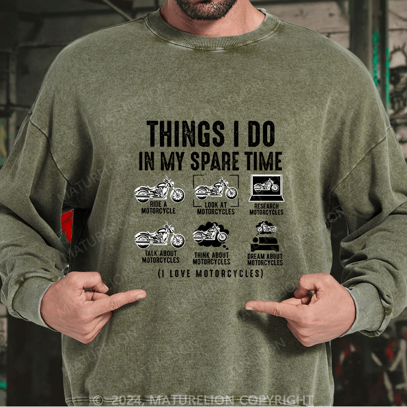Maturelion Men's Sweatshirt Things I Do In My Spare Time Custom Washed Sweatshirt