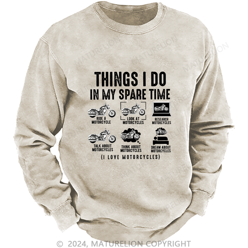 Maturelion Men's Sweatshirt Things I Do In My Spare Time Custom Washed Sweatshirt