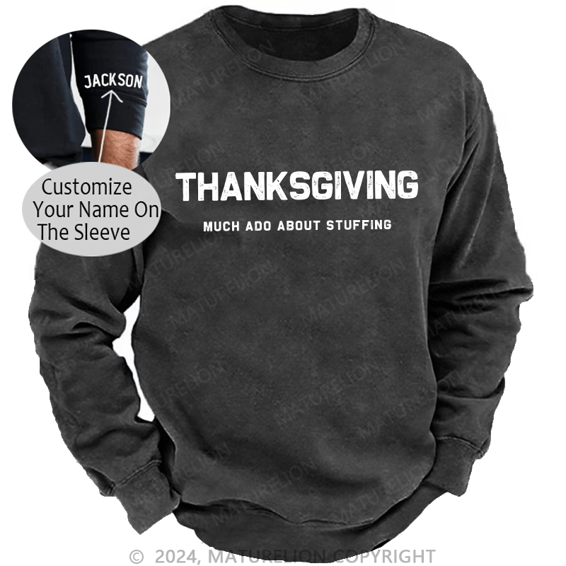 Maturelion Men's Sweatshirt Thanksgiving Much Ado About Stuffing Custom Washed Sweatshirt