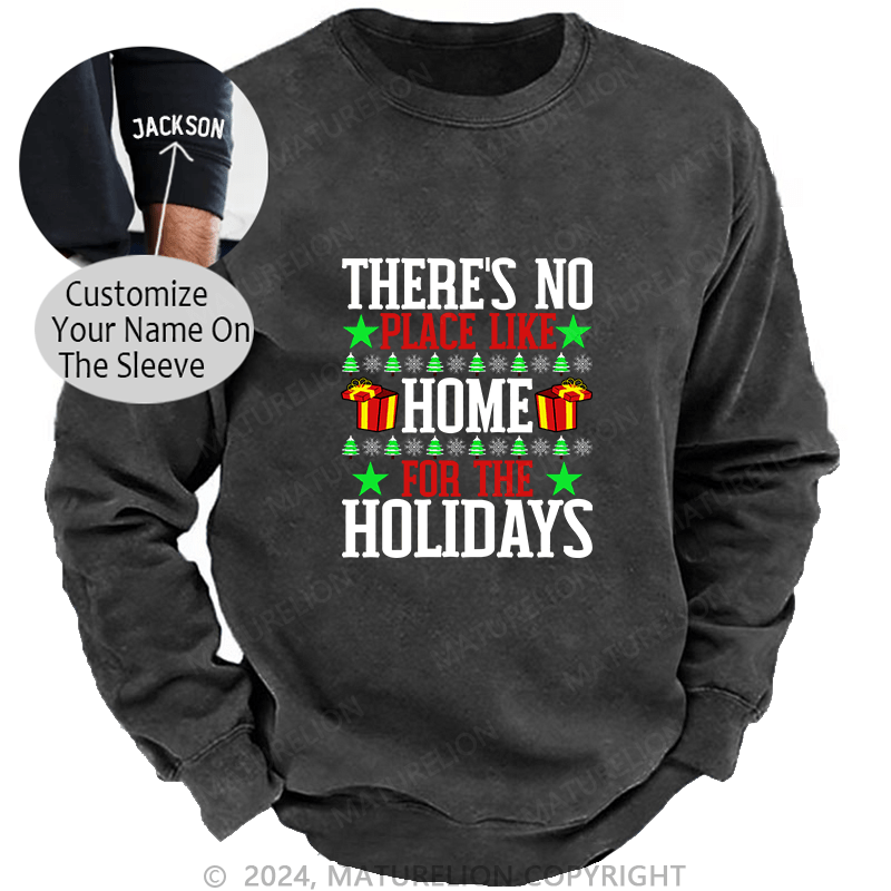 Maturelion Men's Sweatshirt There's No Place Like Home For The Holidays Custom Washed Sweatshirt
