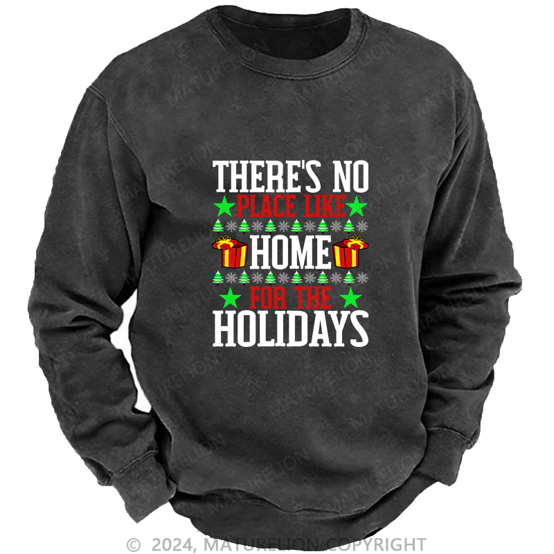 Maturelion Men's Sweatshirt There's No Place Like Home For The Holidays Custom Washed Sweatshirt