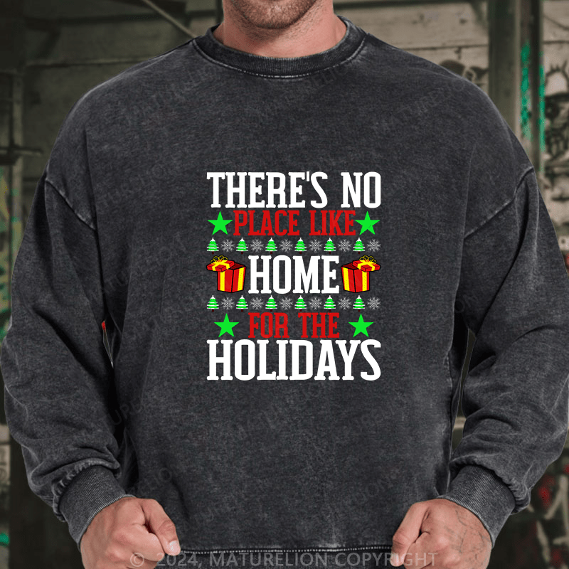 Maturelion Men's Sweatshirt There's No Place Like Home For The Holidays Custom Washed Sweatshirt