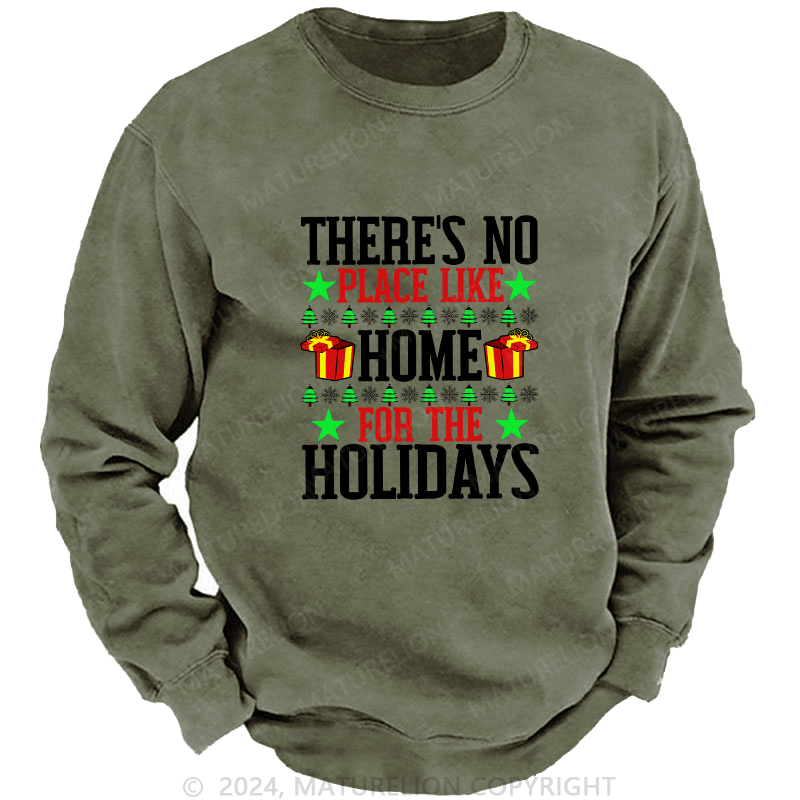 Maturelion Men's Sweatshirt There's No Place Like Home For The Holidays Custom Washed Sweatshirt