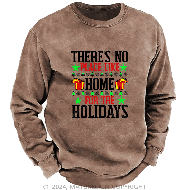 Maturelion Men's Sweatshirt There's No Place Like Home For The Holidays Custom Washed Sweatshirt