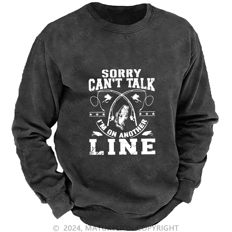 Maturelion Men's Sweatshirt Sorry Can'T Talk Line Custom Washed Sweatshirt