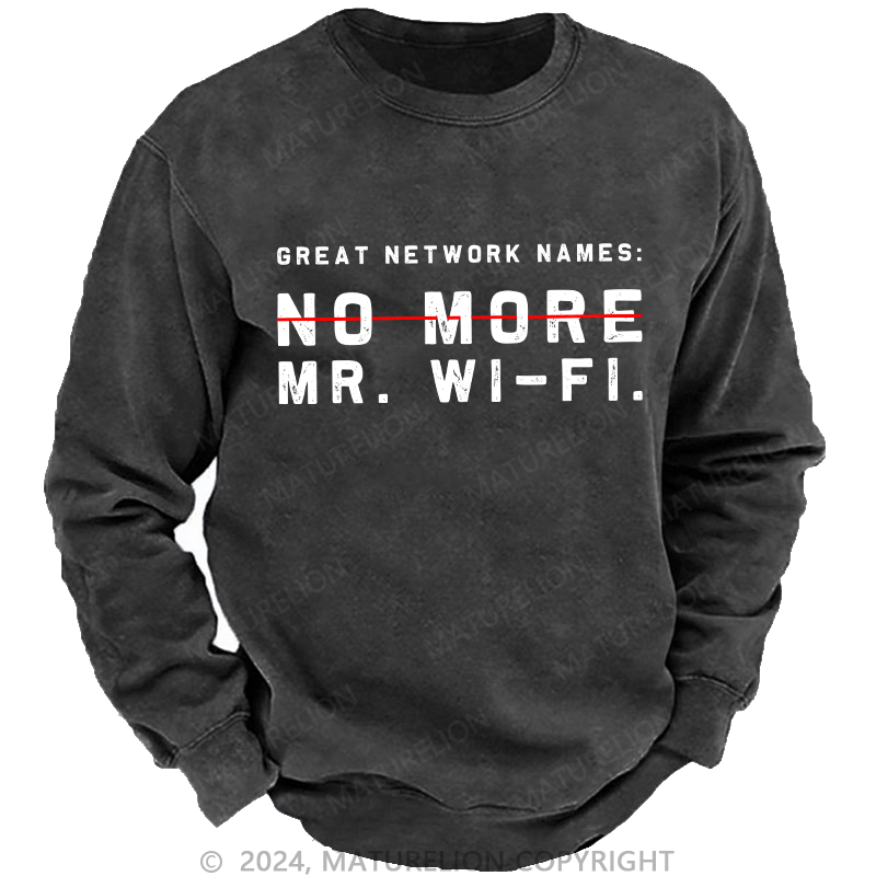 Maturelion Men's Sweatshirt No More No Mr.Wi-Fi Custom Washed Sweatshirt