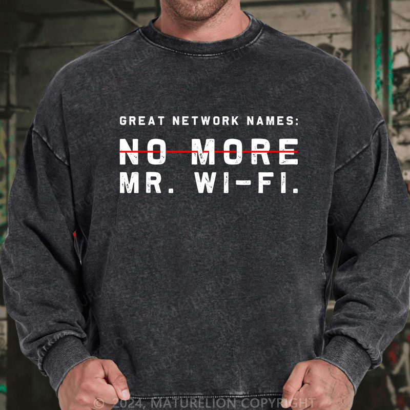Maturelion Men's Sweatshirt No More No Mr.Wi-Fi Custom Washed Sweatshirt