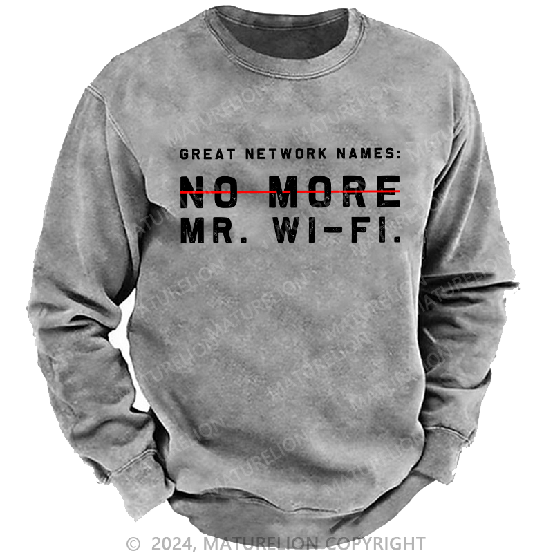 Maturelion Men's Sweatshirt No More No Mr.Wi-Fi Custom Washed Sweatshirt
