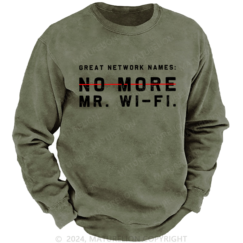 Maturelion Men's Sweatshirt No More No Mr.Wi-Fi Custom Washed Sweatshirt