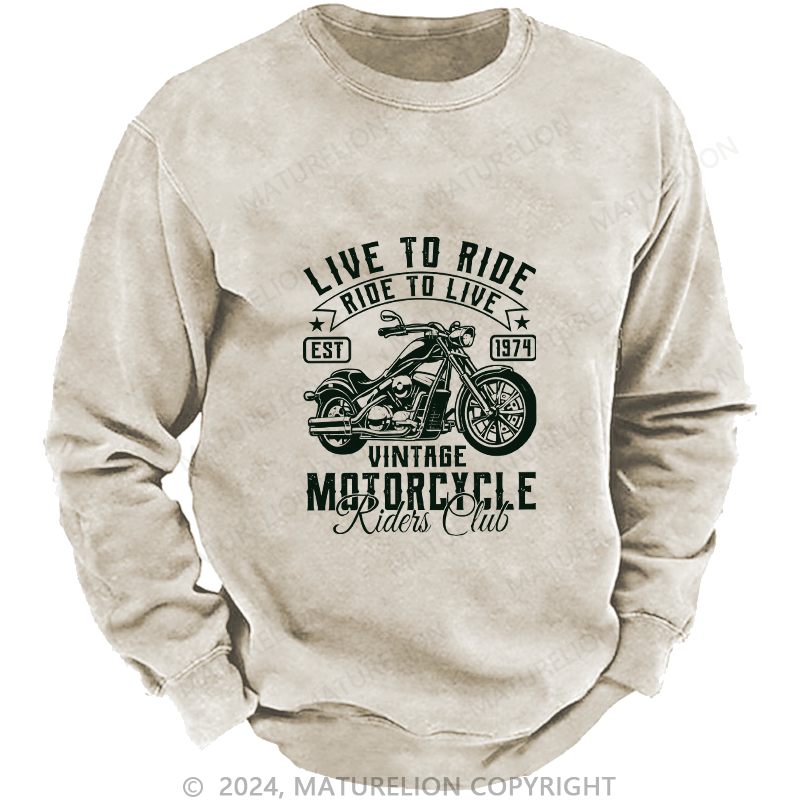 Maturelion Men's Sweatshirt Live To Ride Custom Washed Sweatshirt