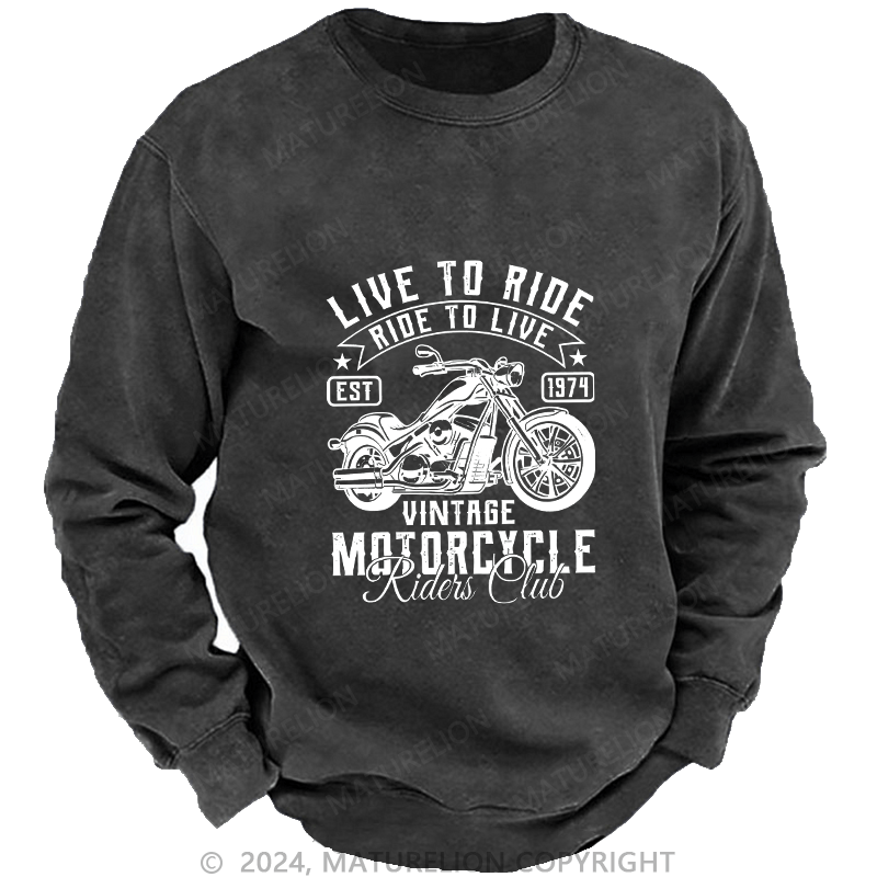 Maturelion Men's Sweatshirt Live To Ride Custom Washed Sweatshirt