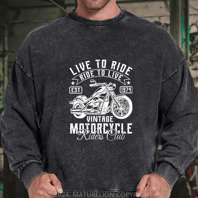 Maturelion Men's Sweatshirt Live To Ride Custom Washed Sweatshirt