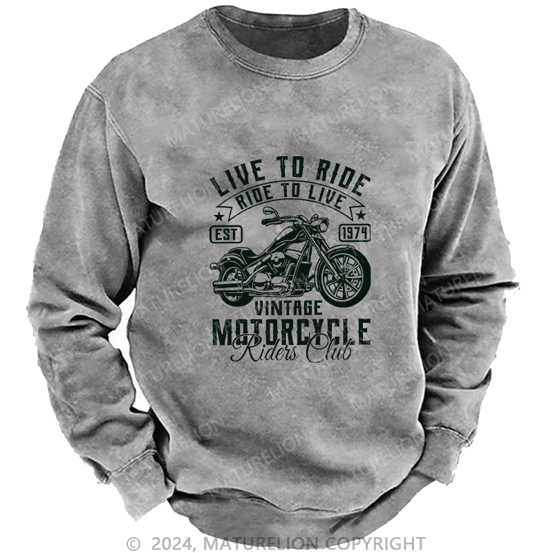 Maturelion Men's Sweatshirt Live To Ride Custom Washed Sweatshirt
