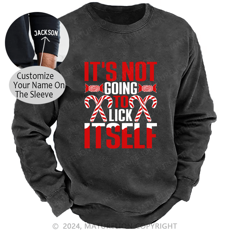 Maturelion Men's Sweatshirt It's Not Going To Lick Itself Custom Washed Sweatshirt