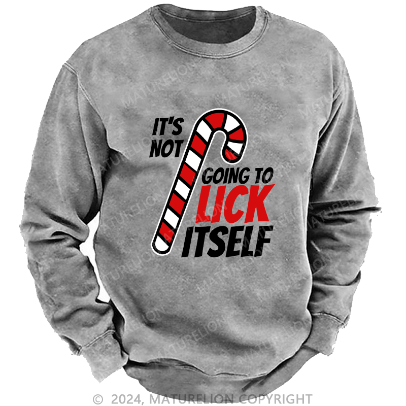 Maturelion Men's Sweatshirt Its Not Going To Lick Itself Christmas Candy Cane Custom Washed Sweatshirt