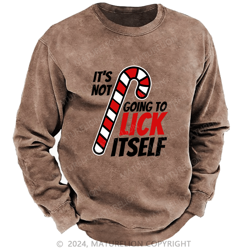 Maturelion Men's Sweatshirt Its Not Going To Lick Itself Christmas Candy Cane Custom Washed Sweatshirt