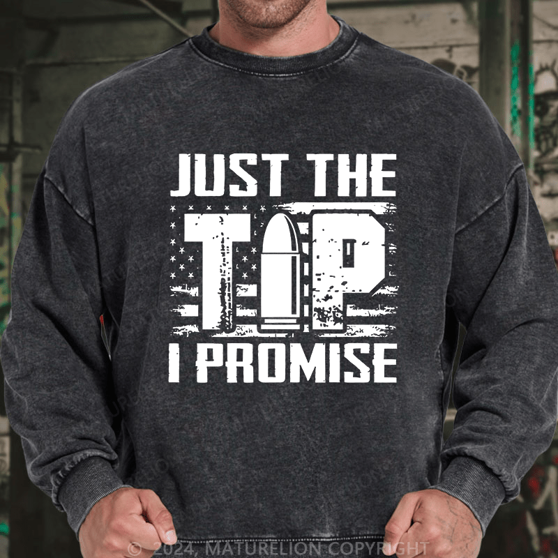 Maturelion Men's Sweatshirt Just The Tip I Promise Custom Washed Sweatshirt