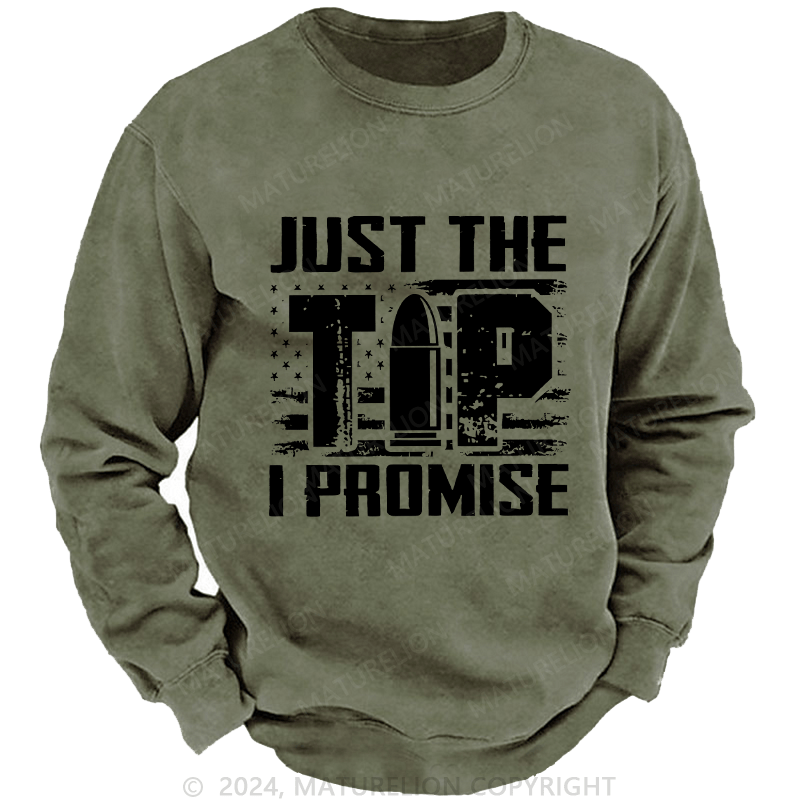 Maturelion Men's Sweatshirt Just The Tip I Promise Custom Washed Sweatshirt