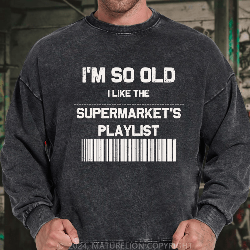 Maturelion Men's Sweatshirt I'M So Old Custom Washed Sweatshirt