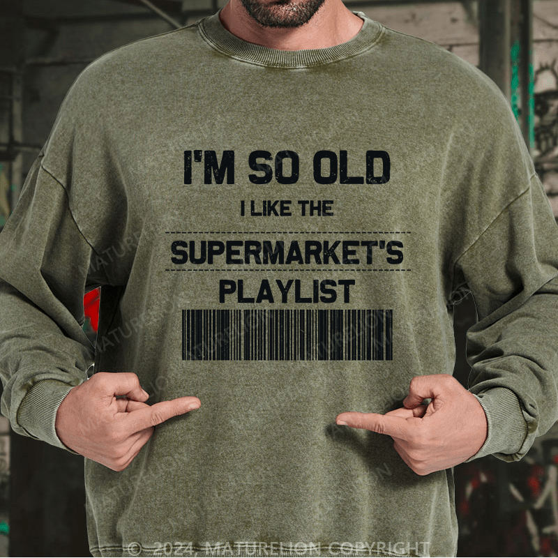 Maturelion Men's Sweatshirt I'M So Old Custom Washed Sweatshirt