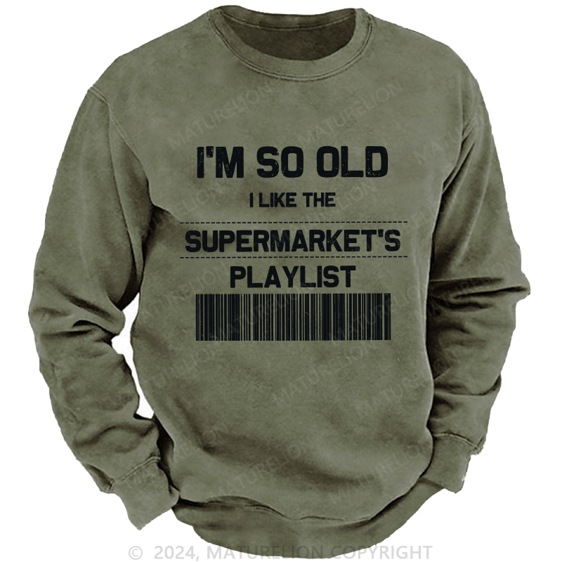 Maturelion Men's Sweatshirt I'M So Old Custom Washed Sweatshirt