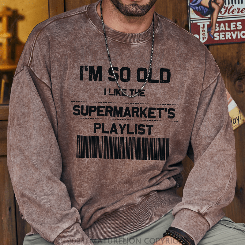 Maturelion Men's Sweatshirt I'M So Old Custom Washed Sweatshirt
