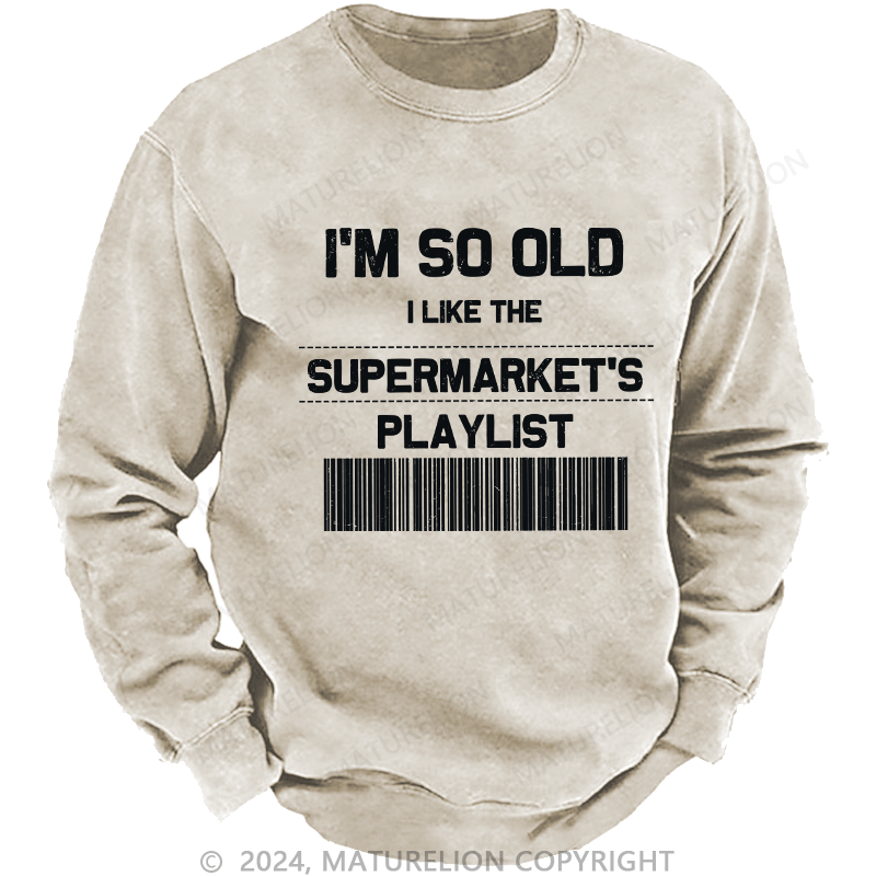 Maturelion Men's Sweatshirt I'M So Old Custom Washed Sweatshirt