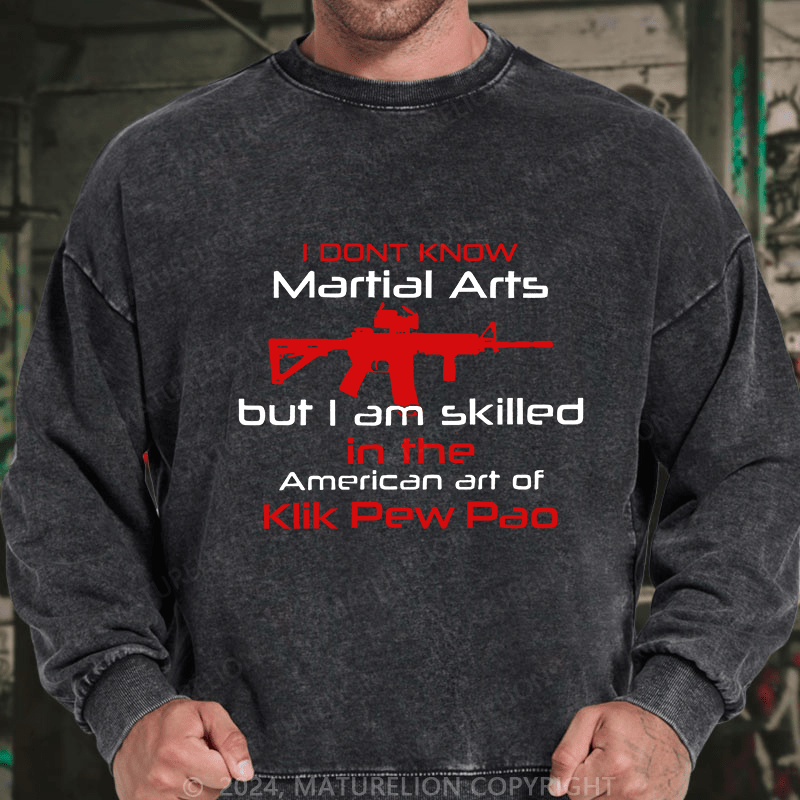 Maturelion Men's Sweatshirt I Dont Know Martial Arts Custom Washed Sweatshirt