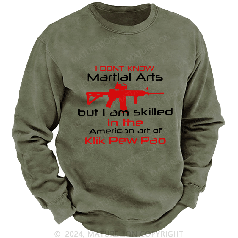 Maturelion Men's Sweatshirt I Dont Know Martial Arts Custom Washed Sweatshirt