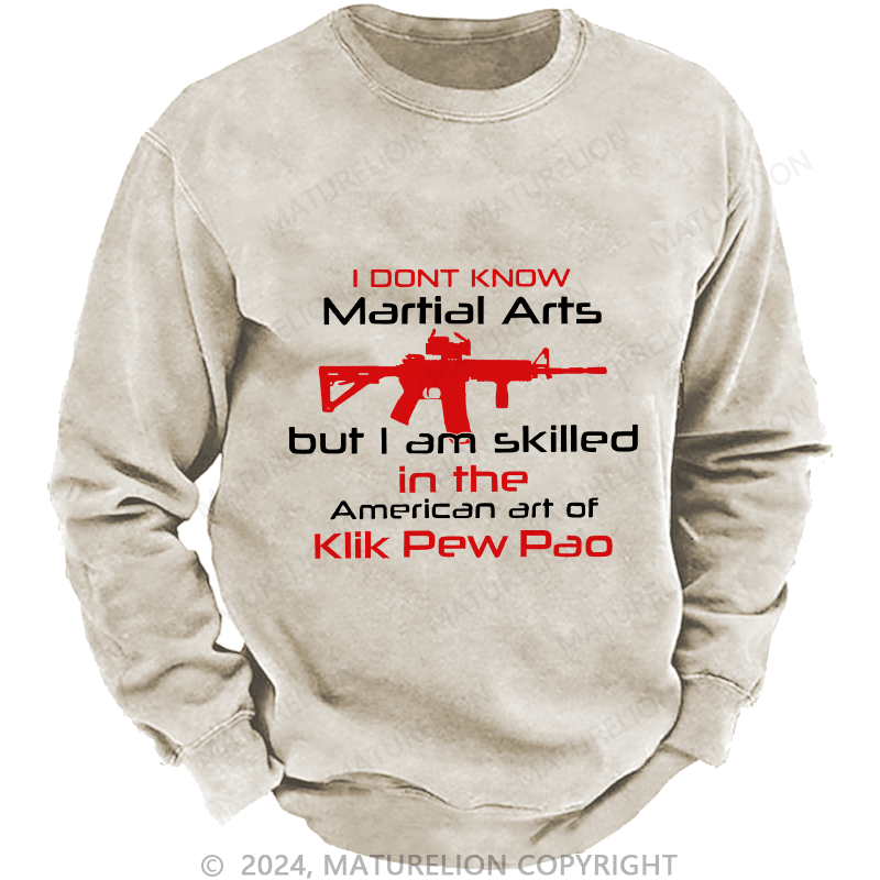 Maturelion Men's Sweatshirt I Dont Know Martial Arts Custom Washed Sweatshirt