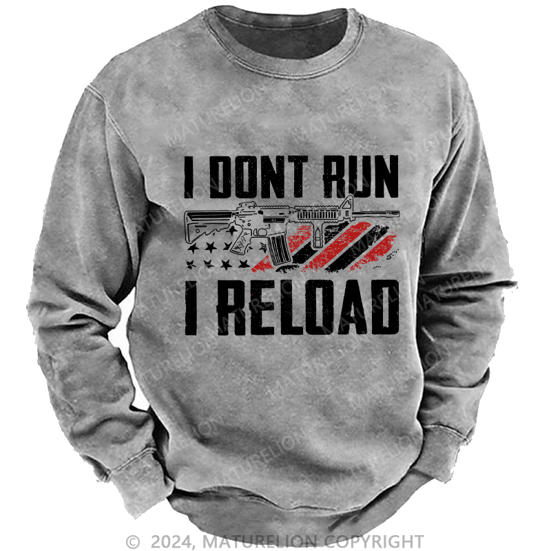 Maturelion Men's Sweatshirt I Don't Run I Reldad Custom Washed Sweatshirt